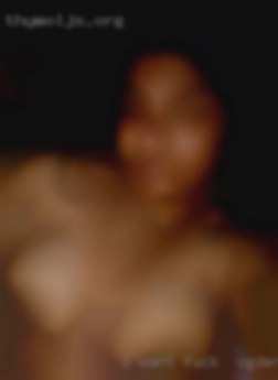 -I want someone who fuck in Ogden, UT is DTF.