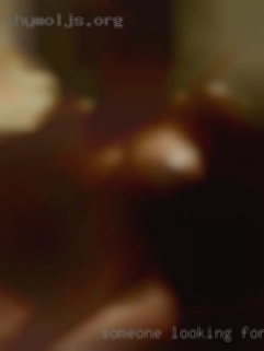 Someone looking for IL having sex fun and adventure.